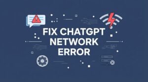 Fix ChatGPT "Network Error